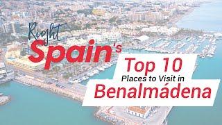 Top 10 Places To Visit In Benalmádena, Spain 2016.