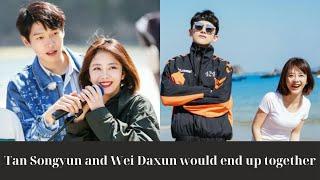 Tan Songyun and Wei Daxun would end up together? But their story has taken a different turn.