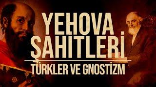 YEHOVA ŞAHİTLERİ Gnostik Tarikatlar