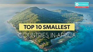 Top 5 smallest countries in Africa | Islands of Africa