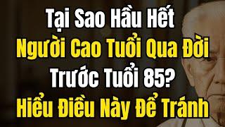 Người Cao Tuổi Qua Đời Trước Tuổi 85 Và Cách Tránh Điều Đó – 7 Sai Lầm Âm Thầm Rút Ngắn Tuổi Thọ