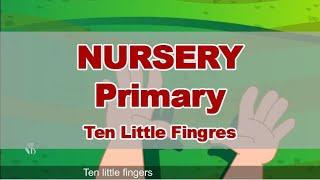 Ten Little Fingers | Pre-Primary | Nursery Rhymes | English