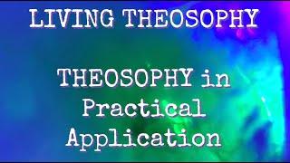 #THEOSOPHY - Living Theosophy in Practical Application - T.S.E.