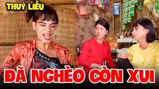 Nghèo Không Còn Một Cắc, Thuý Liễu Còn Bị Ám Quẻ Xui Xẻo | Tủn Family