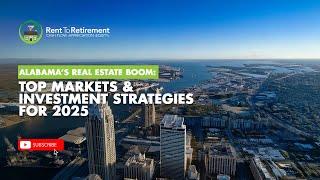 Alabama’s Real Estate Boom: Top Markets & Investment Strategies for 2025