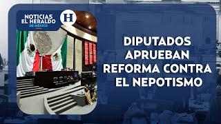 ¡Ley antinepotismo comenzará hasta 2030! Diputados aprueban reforma de Claudia Sheinbaum