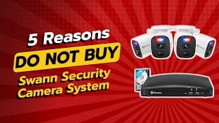 DON'T BUY Swann Security Camera System Before Watching This!  (5 Reasons)