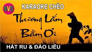 Karaoke cheo THƯƠNG LẮM BẦM ƠI | Thơ Phan Phan Sinh - Chuyển thể chèo Nguyễn Thinh