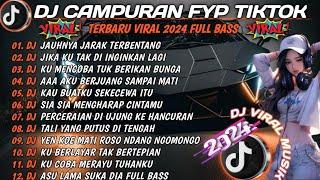 DJ CAMPURAN FYP  - REMIX TIKTOK TERBARU 2024 - KAU BUATKU SEKECEWA ITU -  FULL BASS