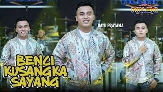 BENCI KUSANGKA SAYANG - BAYU PRATAMA FT NEW PALLAPA || SAUDARA NEW PALLAPA INDONESIA