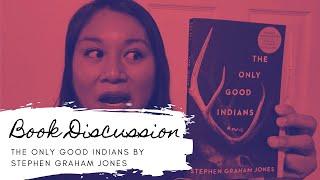 The Only Good Indians Book DISCUSSION  [Spoilers]