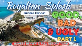 The Good, Bad & Ugly - Part 1 | Royalton Splash Riviera Cancun: Honest Review & Full Resort Tour