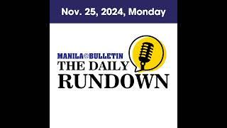 Monday, November 25, 2024 - Top Philippine News | The Manila Bulletin Daily Rundown