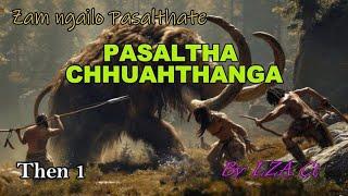 PASALTHA CHHUAHTHANGA (Then 1) LZA Ct