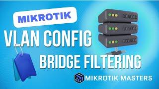 MikroTik VLAN Setup with Bridge VLAN Filtering  Complete Guide 