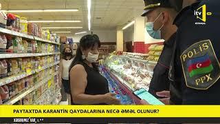 Paytaxtda karantin qaydalarına necə əməl olunur?