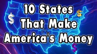 The RICHEST 10 States That Make America's Money