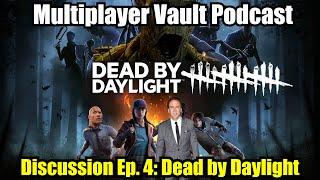 Discussion Ep. 4: Dead by Daylight - Multiplayer Vault Podcast (3/3/23)