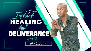 07 June 2024 Instant Healing And Deliverance Part 3 By Prof. Lesego Daniel