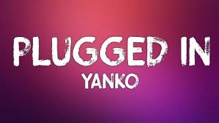 Yanko - Plugged In W/Fumez The Engineer (Lyrics)