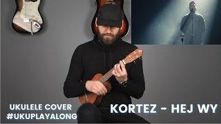 Kortez - Hej Wy | Cover Ukulele | Tutorial