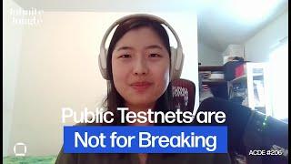 ACDE #206: Public Testnets are Not for Breaking