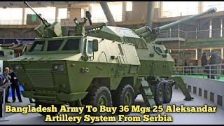 Bangladesh Army To Buy 36 Advanced Mgs 25 Aleksandar Artillery System From Serbia