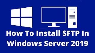 Install SFTP in Windows Server 2022 & 2019 (Easiest Way)