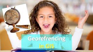 What is Georeferencing | What is the purpose of Georeferencing | Georeferencing