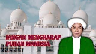 ABAH GURU ZUHDI || jangan mengharap pujian manusia