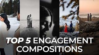 My Top 5 Engagement & Couple's Portrait Compositions | Master Your Craft