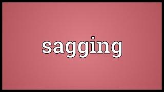 Sagging Meaning