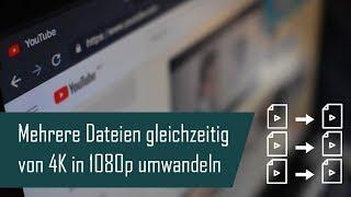 So wandelt Ihr mehrere 4K-Videos gleichzeitig in 1080P um | geekimpact