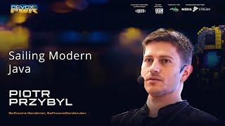 Sailing Modern Java | Piotr Przybyl | Devoxx Ukraine 2023
