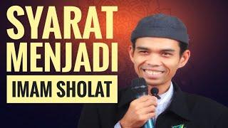 Syarat Menjadi Imam Sholat By Ustadz Abdul Somad, Lc. MA