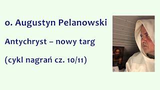 o. Augustyn Pelanowski - Antychryst - nowy targ (cykl nagrań cz. 10/11)