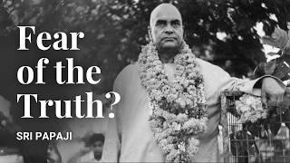 Breaking Free from the Fear of Truth: Your Journey to Spiritual Awakening by Sri Papaji