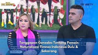 Tanggapan Gonzales Tentang Pemain Naturalisasi Timnas Indonesia Dulu & Sekarang | RUMPI (14/6/24) P2