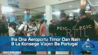 Iha Ona Aeroportu, Timor Oan Nain 8 La Konsege Viajen Ba Portugal