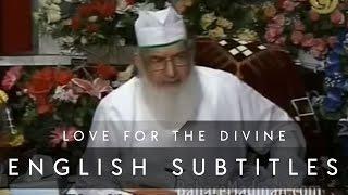 Love for the Divine (English Subs) • Shaykh ul Aalam, Khwaja Alauddin Siddiqui قدس الله سره