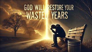 GOD WILL RESTORE YOUR WASTED YEARS