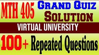 MTH405 Grand Quiz Solution fall 2020|100+ Repeated Questions|MTH 405|virtual university.