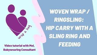 Woven Wrap/Ringsling: Hip Carry with a Sling Ring and Feeding