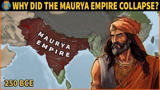 Why did The Maurya Empire Collapse? - The History of Largest Empire in Ancient India
