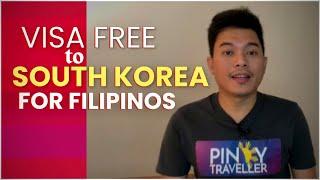 VISA FREE TRAVEL to South Korea for Filipino Passport Holders