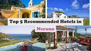 Top 5 Recommended Hotels In Nerano | Top 5 Best 4 Star Hotels In Nerano | Luxury Hotels In Nerano