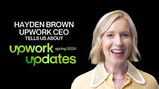 Upwork’s CEO on Upwork Updates: Spring 2024