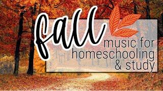 FALL INSTRUMENTAL MUSIC FOR HOMESCHOOLING & STUDY | RELAXING MUSIC FOR CONCENTRATION & FOCUS