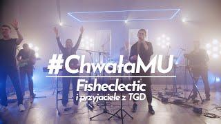 #ChwałaMU [#13] - Modlitwa Uwielbienia | Fisheclectic i przyjaciele z TGD