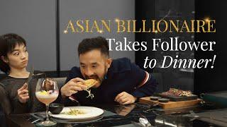 Asian Billionaire takes follower to Dinner